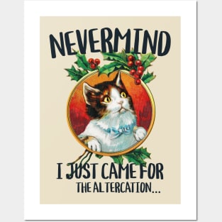 I just came for the altercation funny cat stare Posters and Art